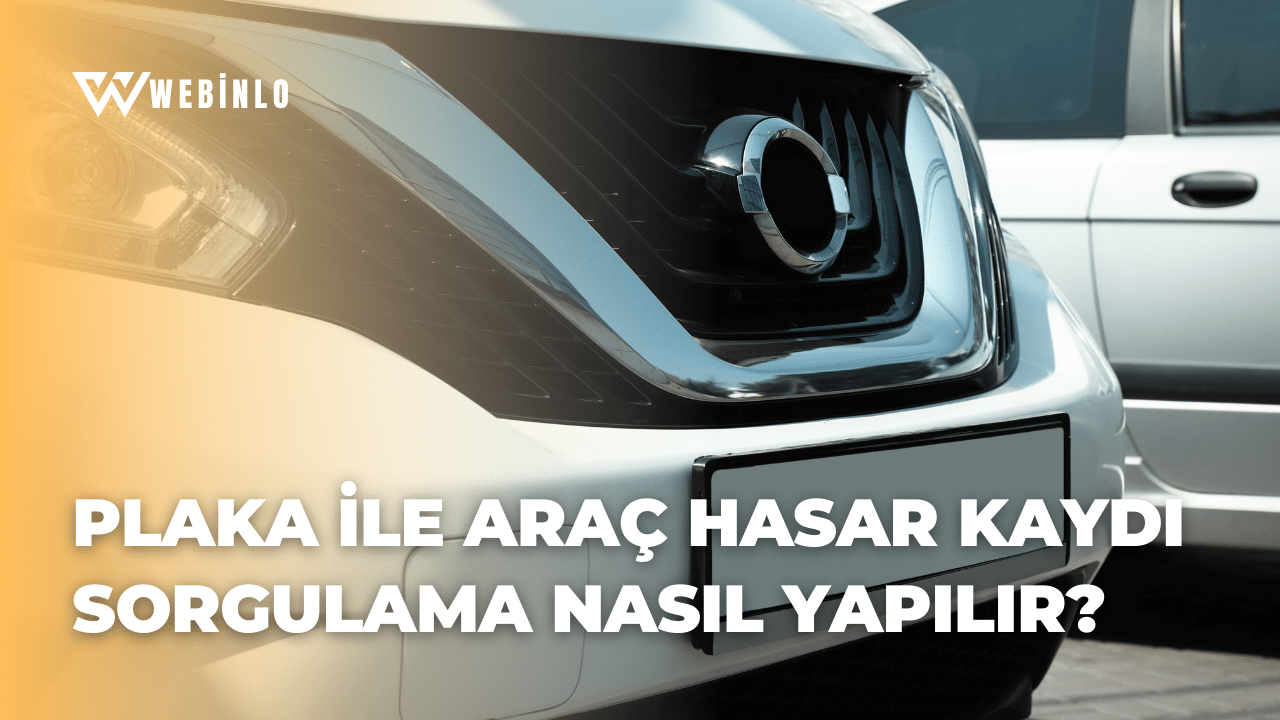 Araç Hasar Kaydı Sorgulama Plaka İle Nasıl Yapılır 2024 Webinlo