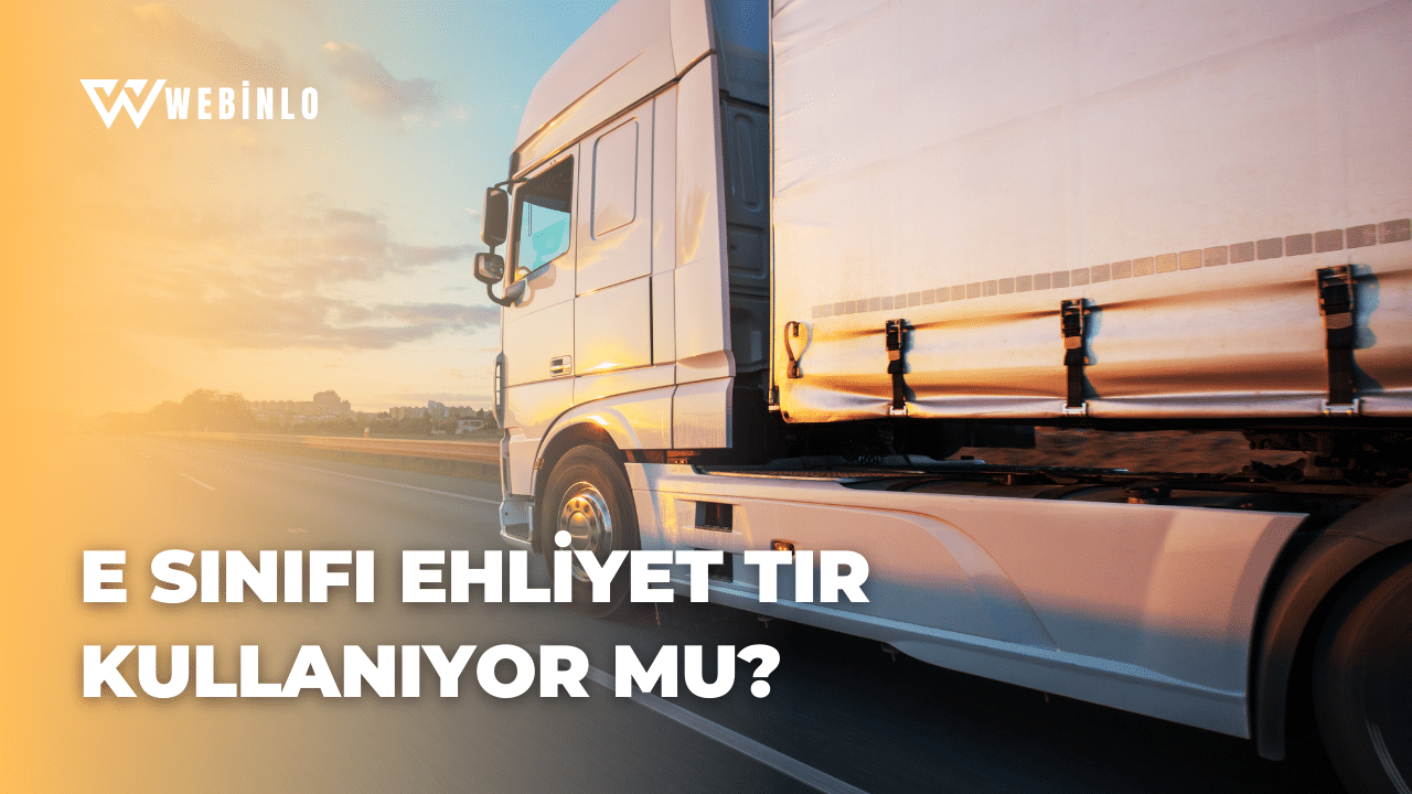 E Sınıfı Ehliyet Tır Kullanıyor Mu?