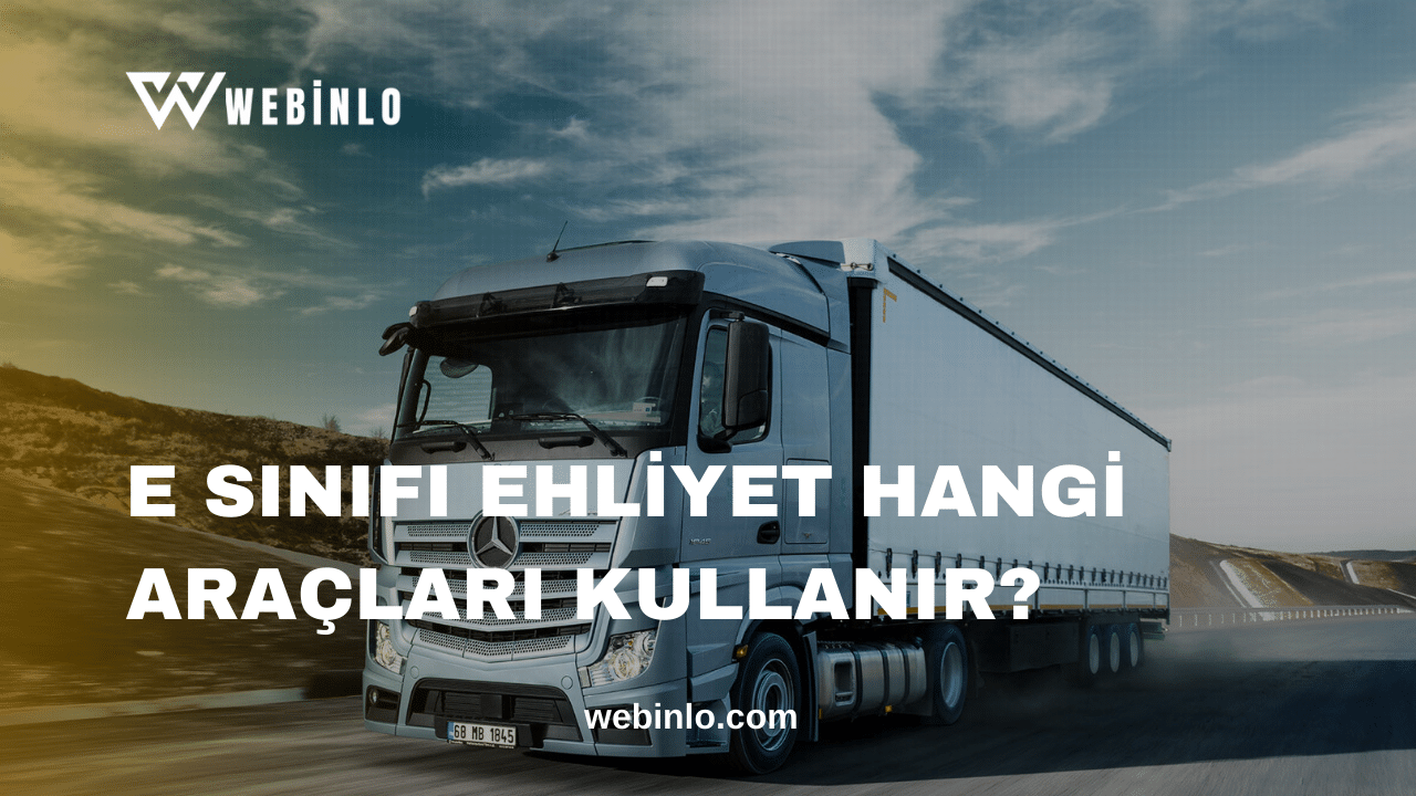 E Sınıfı Ehliyet Hangi Araçları Kullanır 2