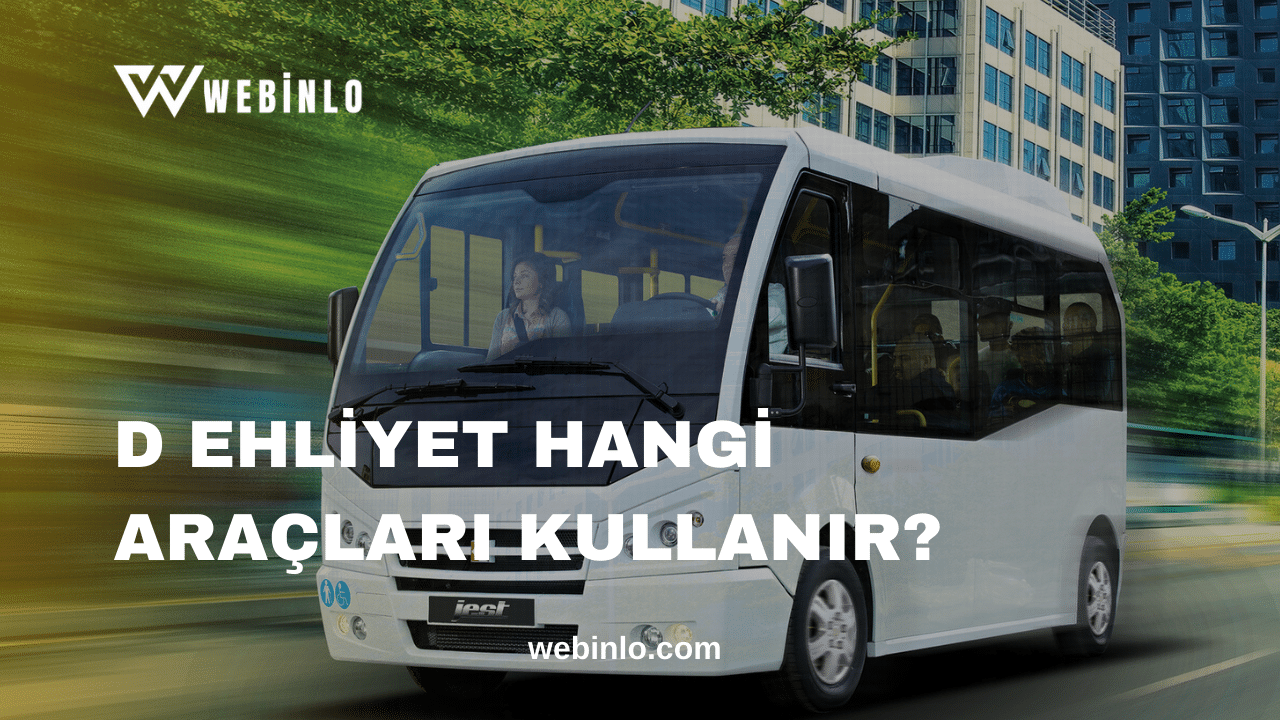 D Ehliyet Hangi Araçları Kullanır?