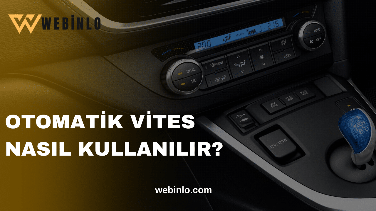 Otomatik Vites Nasıl Kullanılırr