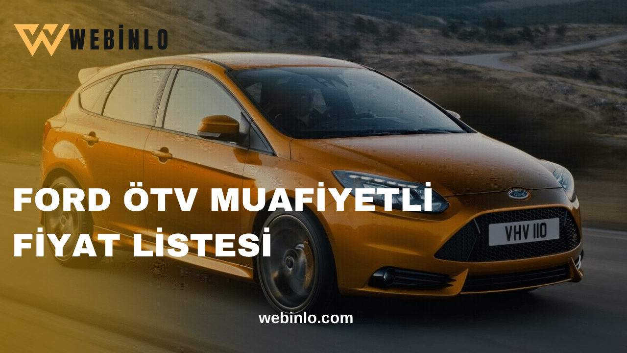 Ford ÖTV Muafiyetli Fiyat Listesi