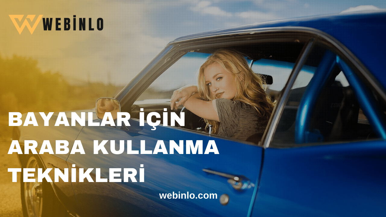Bayanlar İçin Araba Kullanma Tekniklerii