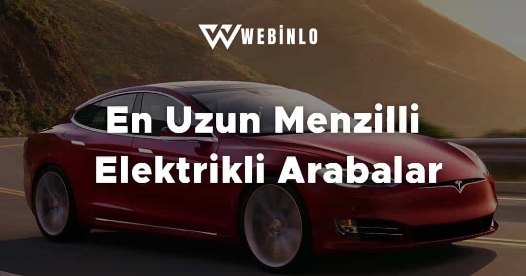 En Uzun Menzilli Elektrikli Arabalar