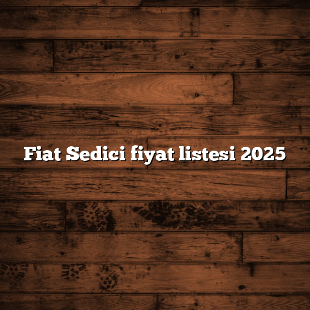 Fiat Sedici fiyat listesi 2025
