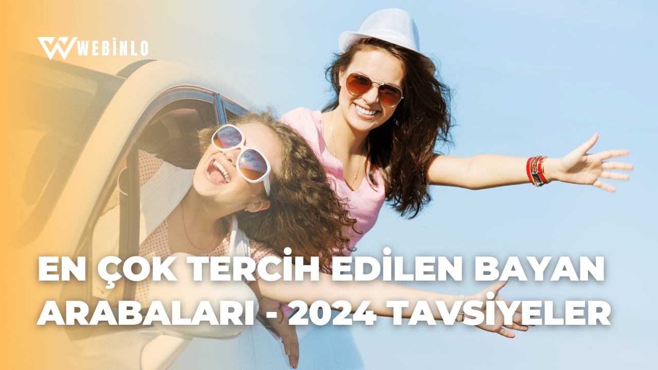En Çok Tercih Edilen Bayan Arabaları