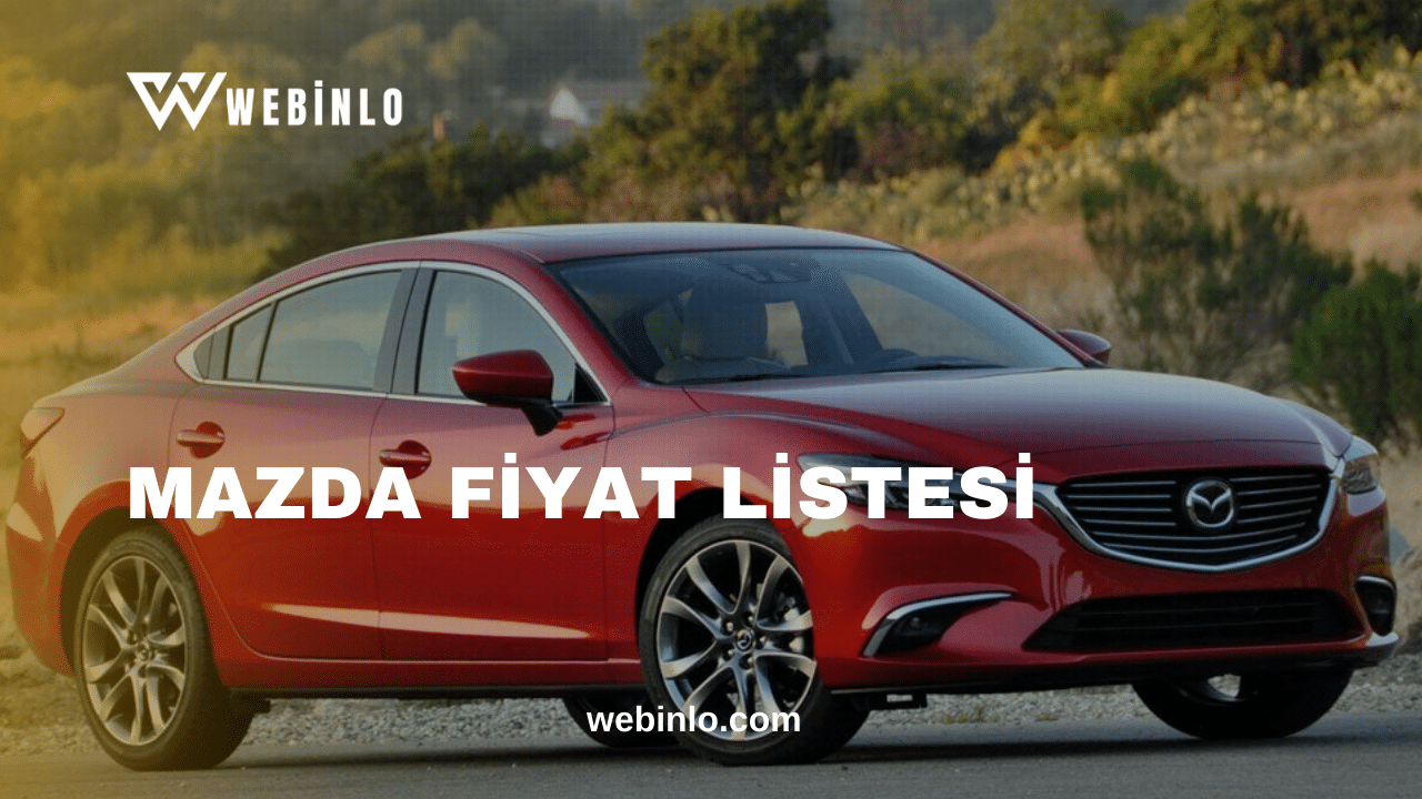 Mazda Fiyat Listesi 2024 Webinlo