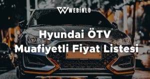 Hyundai ÖTV Muafiyetli Fiyat Listesi