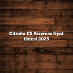 Citroën C5 Aircross fiyat listesi 2025