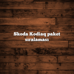 Skoda Kodiaq paket sıralaması