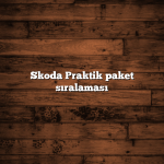 Skoda Felicia paket sıralaması Skoda Praktik paket sıralaması