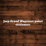 Jeep Grand Wagoneer paket sıralaması