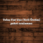 Tofaş Fiat Uno (Yerli Üretim) paket sıralaması